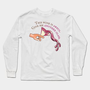 This Wine Is Awful, Give Me Another Glass Long Sleeve T-Shirt